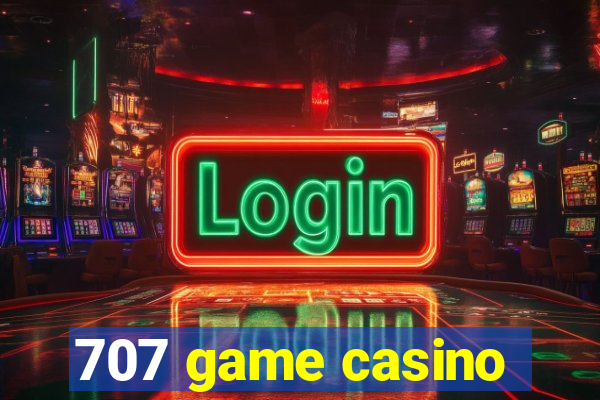 707 game casino
